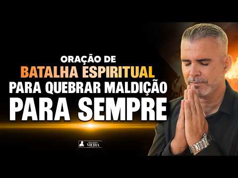 Oração de Batalha Espiritual para Quebrar Maldição e Maldição Hereditária