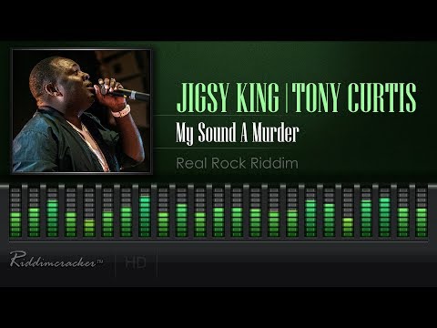 Jigsy King & Tony Curtis - My Sound A Murder (Real Rock Riddim) [HD]
