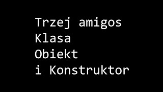 Kodowanie Interaktywnie - Odcinek 3 - Klasa, Obiekt i Konstruktor