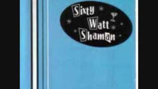 Sixty Watt Shaman - Cactus Mexicali