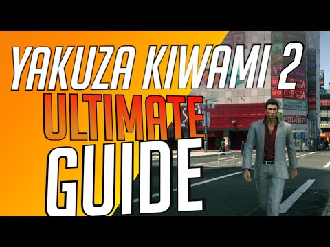 YAKUZA KIWAMI 2 - The ULTIMATE Beginner's Guide