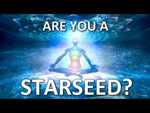 ARE YOU A STARSEED? - Signs and Symptoms