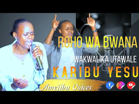 ROHO WA BWANA POKEA SIFA MILELE||ROHO WA BWANA TWAKWALIKA UTAWALE KARIBU ROHO FANYA MAPENZI YA BWANA