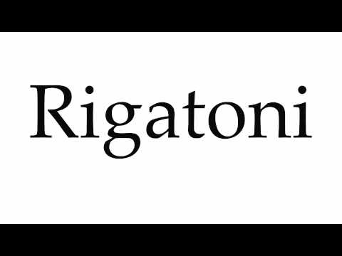 How to Pronounce Rigatoni