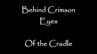 Behind Crimson Eyes - Revenge I of the Cradle