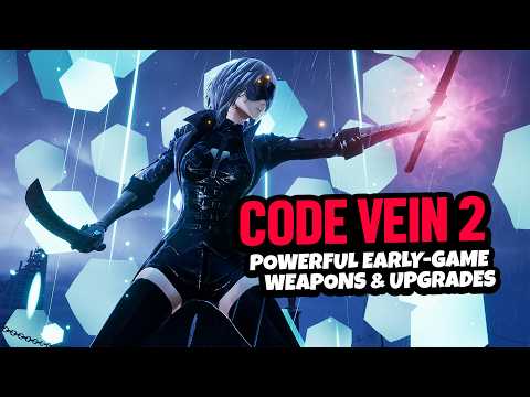 CODE VEIN 2 | Get “Overpowered” At The Very Start