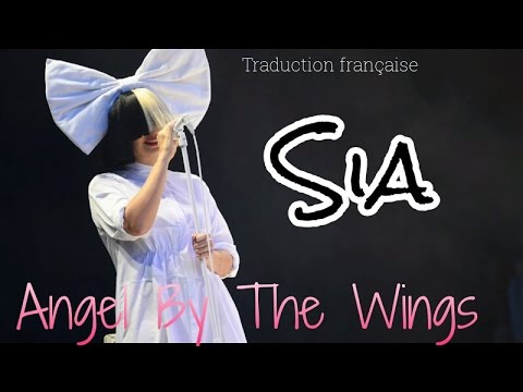 Sia - Angel By The Wings ( Traduction française )