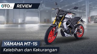 Yamaha MT-15 | Bike Review | Kelebihan dan Kekurangan | OTO.com