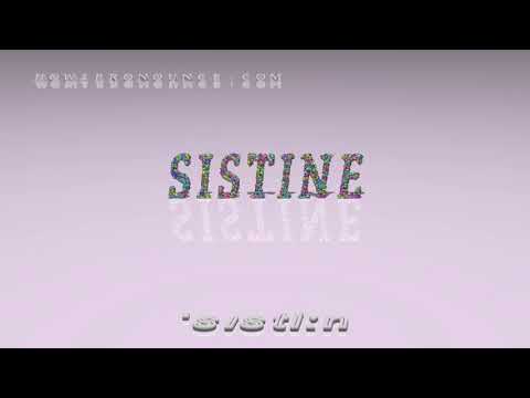 sistine - pronunciation