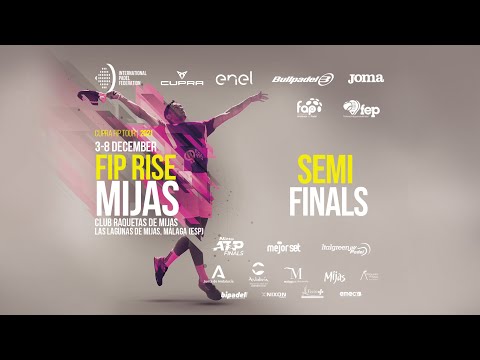 FIP RISE MIJAS – SEMIFINALS – (Main Draw)