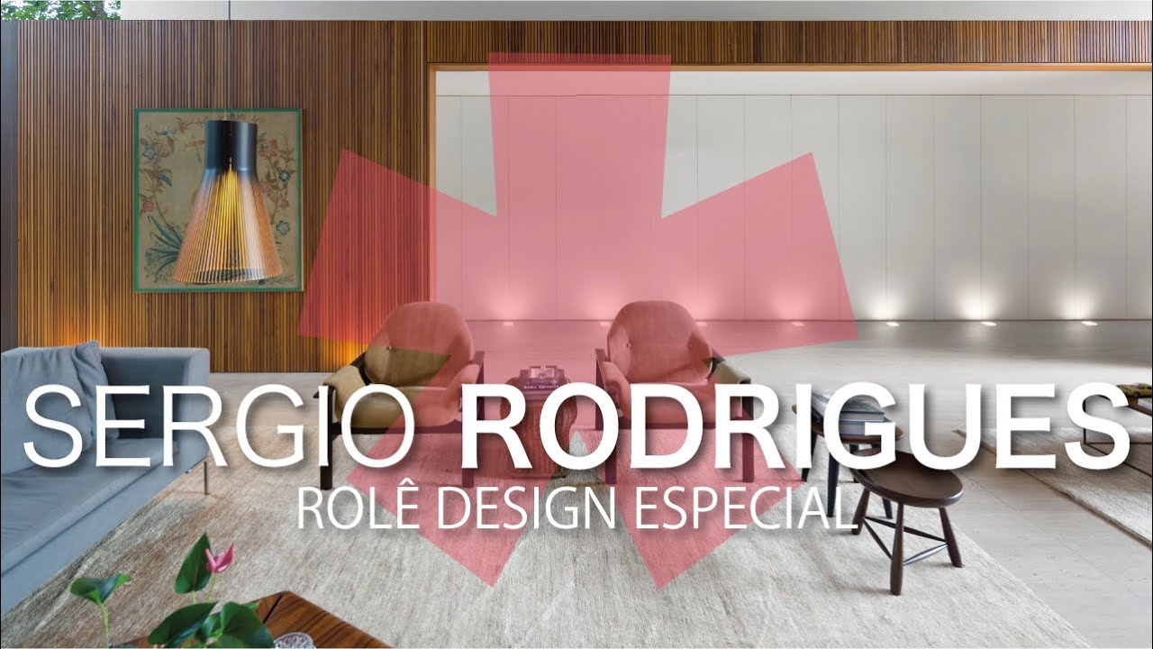 SERGIO RODRIGUES : ENTREVISTAS INÉDITAS//ROLÊ ESPECIAL #7