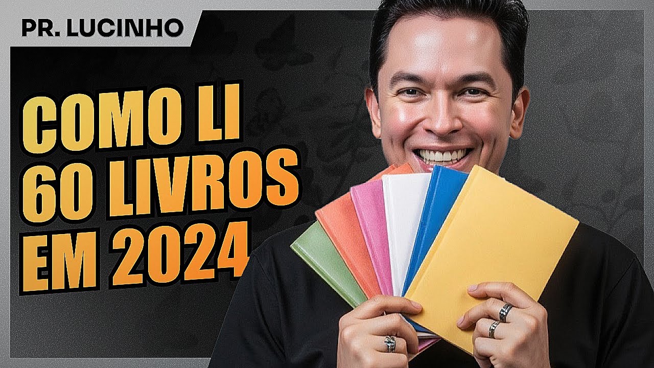 Como li 60 livros em 2024 | Pr. Lucinho Barreto