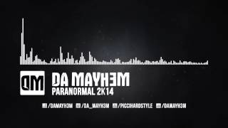 Da Mayh3m - Paranormal 2k14 [FREE DOWNLOAD]