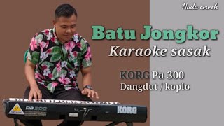 Download lagu Karaoke Sasak Batu Jongkor KORG PA 300, Dangdut/Koplo 👍 mp3