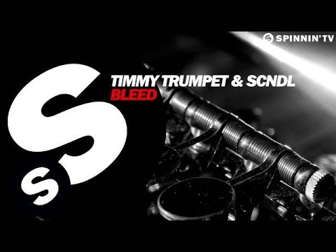 Timmy Trumpet & SCNDL - Bleed (Original Mix)