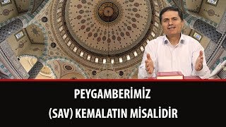 Dr. Ahmet ÇOLAK - Peygamberimiz (sav) Kemalatın Misalidir.