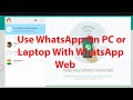 How To Use WhatsApp On PC or Laptop With WhatsApp Web -2016 ?