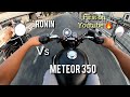 Meteor 350 Vs Ronin Drag Race Is Ronin Faster