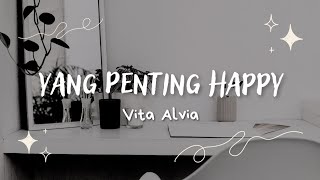 Download lagu Yang Penting Happy - Vita Alvia | Lyrics mp3 Download lagu Yang Penting Happy - Vita Alvia | Lyrics mp3