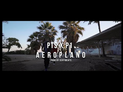 PTS x P1 - Aeroplano (Official 4K Video) [Prod. CertiBeats]