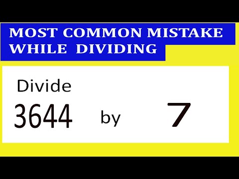 Teilen Sie 3644 durch 7. Der häufigste Fehler beim Teilen