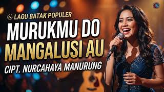 Download lagu Latest Batak Song - Murukmu Do Mangalusi Au - Co-written by Nurcahaya Manurung - Nice to Listen to mp3