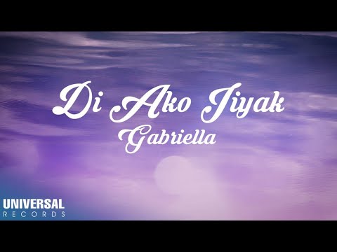 Gabriella - Di Ako Iiyak (Official Lyric Video)