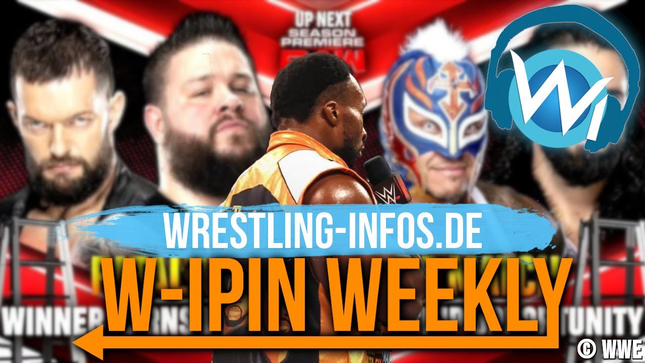 W-IPin Wrestling Weekly #155 – der Wrestling-Wochenrückblick auf WWE und den Rest der Welt