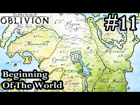 Elder Scrolls IV Oblivion - Beginning Of The World - Walkthrough Let's Play Part 11