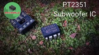 PT2351 subwoofer low pass filter IC | amkworld