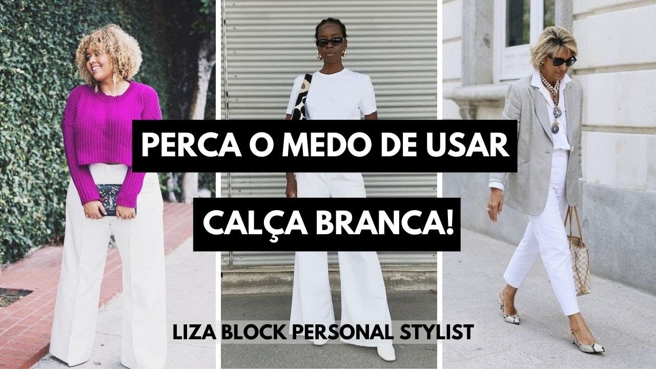 Calça Branca: Para Todas! Segredos para Adotar! Liza Block