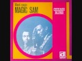 Magic Sam - I Just Want a Little Bit