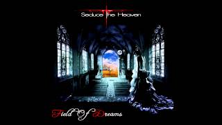 Seduce the Heaven - Field of Dreams