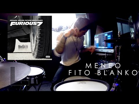 Furious 7 Series - MENEO - Fito Blanko (Drum Cover)