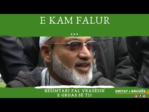 BESIMTARI FAL VRASËSIN E GRUAS SË TIJ...