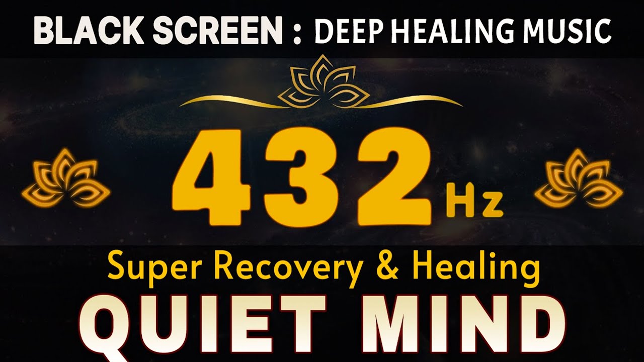 POWERFUL HEALING FREQUENCY 432HZ🌱Super Recovery & Healing | Remove Negative Energy, Quiet Mind! 24/7