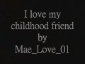Miss you like crazy (i love my childhood friend ...