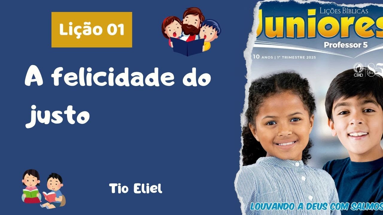 Lição 01 [Juniores]: A felicidade do justo