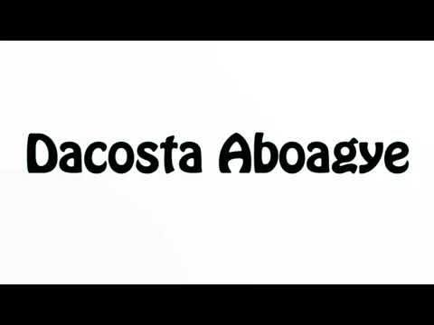 Learn How To Pronounce Dacosta Aboagye