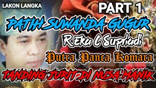 Download lagu TANDING JURIT DI NUSA MANIK PART 1 / PATIH SUWANDA GUGUR - R EKA C SUPRIADI - PUTRA PANCA KOMARA mp3