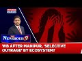 Amidst Manipur Horror Bengal Brutality Shocks Selective Outrage By Ecosystem Newshour Special