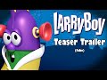 The LarryBoy Movie 2026 Teaser Trailer