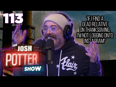 "Thanksgiving Day Massacre" (EP113) The Josh Potter Show