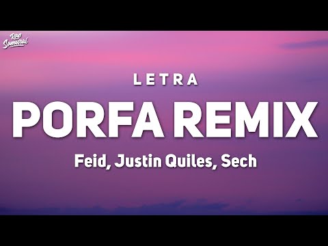 Feid - PORFA Remix (Letra/Lyrics) ft. Justin Quiles, J. Balvin, Nicky Jam, Maluma, Sech