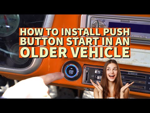 How to install push button start in an older vehicle