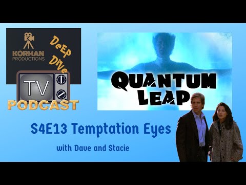 Quantum Leap Rewatch Podcast: Season 4 Episode 13 "Temptation Eyes" With Dave And Stacie