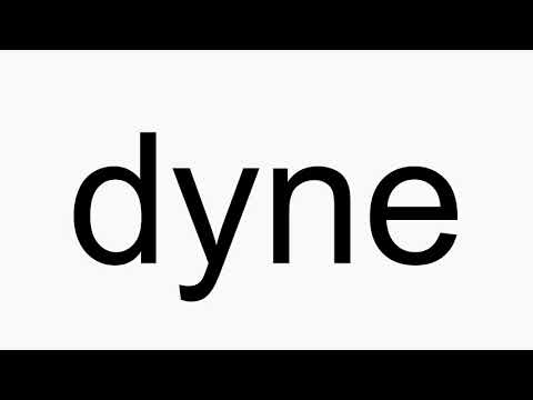 How to pronounce dyne