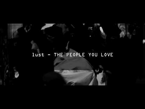 lust - THE PEOPLE YOU LOVE