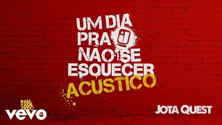 Jota Quest - Um Dia Pra Não Se Esquecer (Acústico) (Pseudo Video)