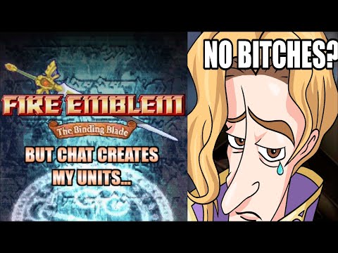 Fire Emblem 6, But Chat Creates My Units Highlights!